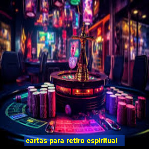 cartas para retiro espiritual